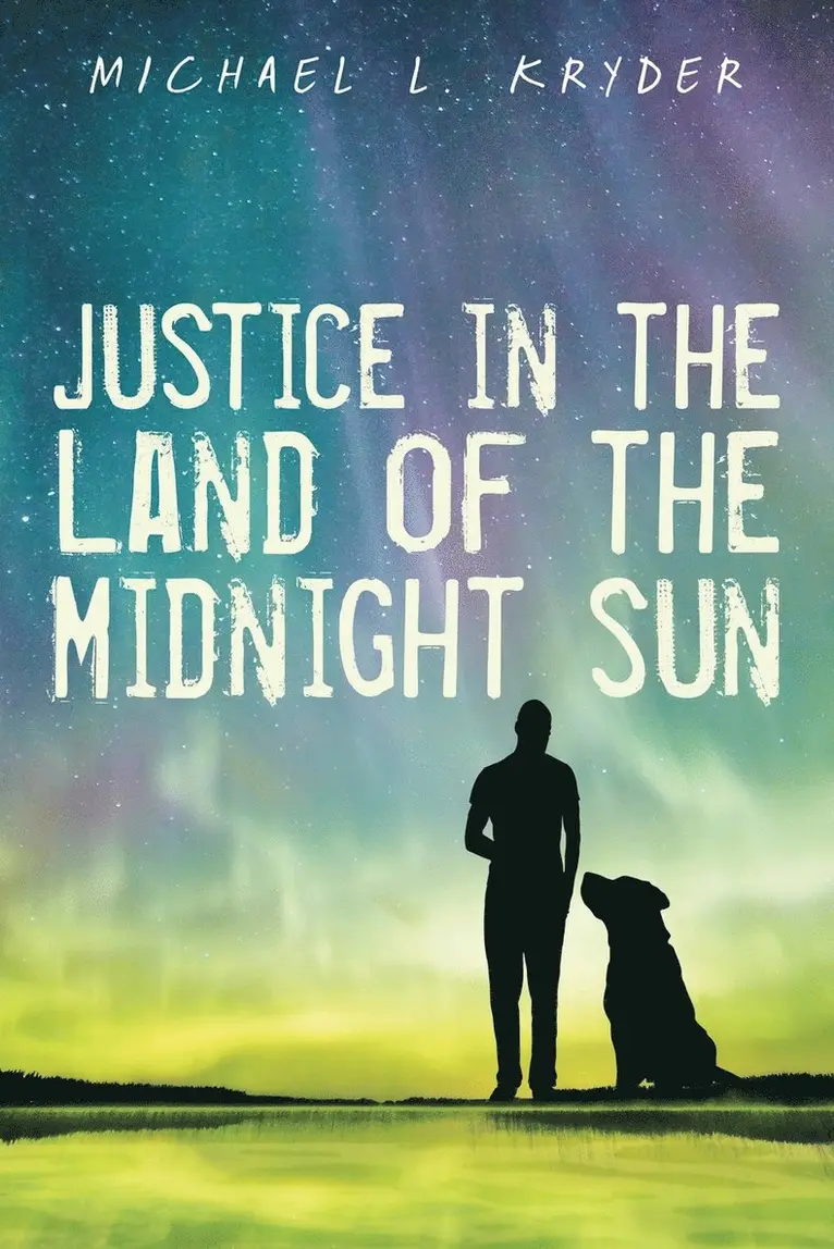 Michael L Kryder - Justice in the Land of the Midnight Sun, Häftad. Tillgänglighet: Lägg i varukorg