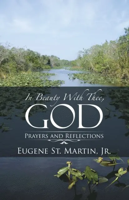 Jr. Eugene St. Martin - In Beauty with Thee, God, E-bok. Tillgänglighet: Lägg i varukorg