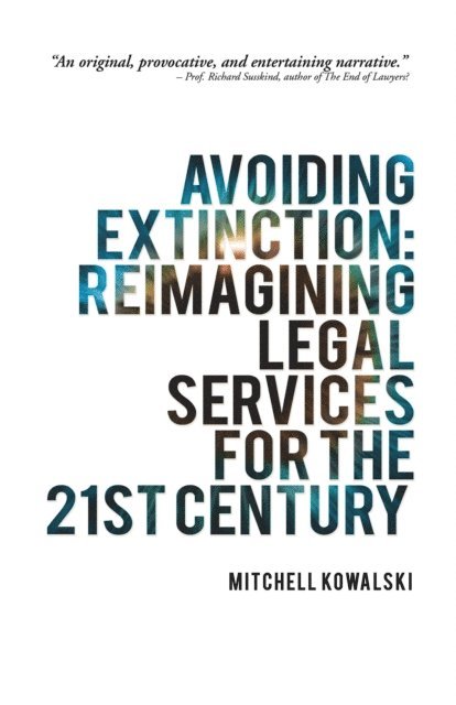 Mitchell Kowalski - Avoiding Extinction: Reimagining Legal Services for the 21St Century, E-bok. Tillgänglighet: Lägg i varukorg