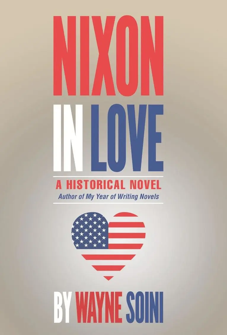 Wayne Soini - Nixon in Love, Inbunden. Tillgänglighet: Lägg i varukorg