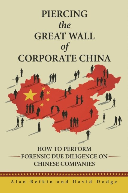 David Dodge, Alan Refkin - Piercing the Great Wall of Corporate China, E-bok