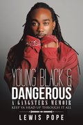 Young Black &; Dangerous