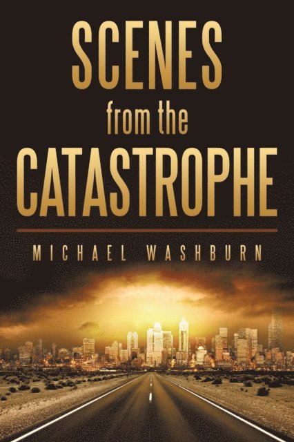 Michael Washburn - Scenes from the Catastrophe, E-bok