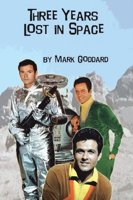 Mark Goddard - Three Years Lost in Space, E-bok. Tillgänglighet: Lägg i varukorg