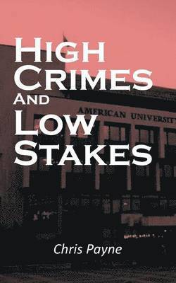 Chris Payne - High Crimes and Low Stakes, Häftad
