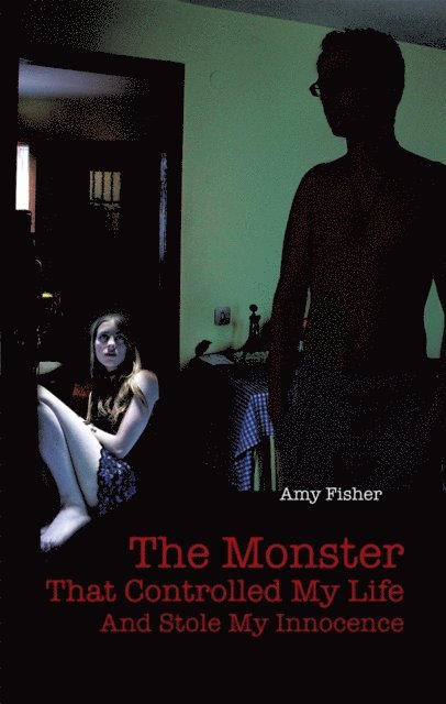 Amy Fisher - Monster That Controlled My Life and Stole My Innocence, E-bok