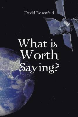 David Rosenfeld - What Is Worth Saying?, Häftad