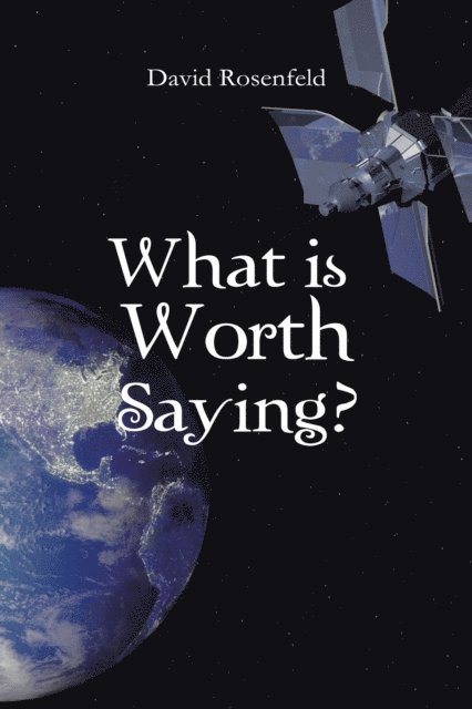 David Rosenfeld - What Is Worth Saying?, E-bok