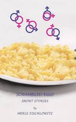 Merle Fischlowitz - Scrambled Eggs Short Stories, Inbunden. Tillgänglighet: Lägg i varukorg
