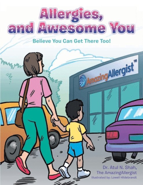 Dr. Atul N. Shah - Allergies, and Awesome You, E-bok