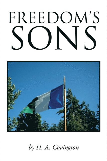 H. A. Covington - Freedom's Sons, E-bok