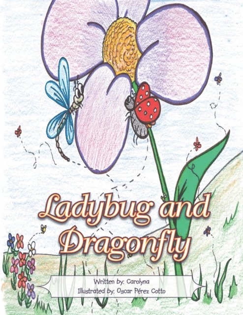 Carolina Martinez - Ladybug and Dragonfly, E-bok