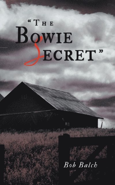 Bob Balch - &quote;The Bowie Secret&quote;, E-bok