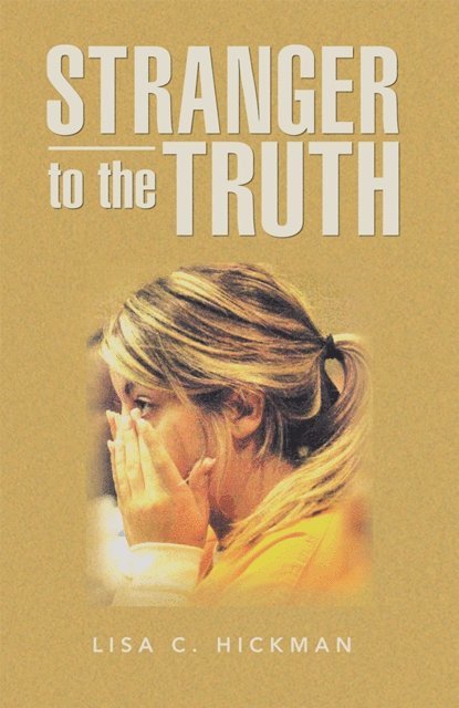 Lisa C. Hickman - Stranger to the Truth, E-bok