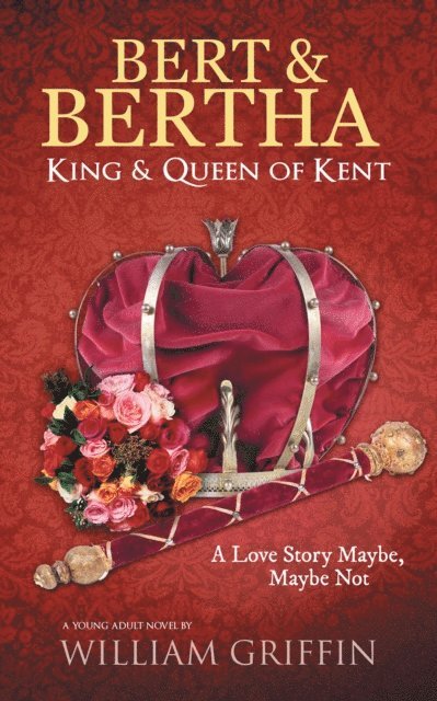 William Griffin - Bert & Bertha, King & Queen of Kent, E-bok