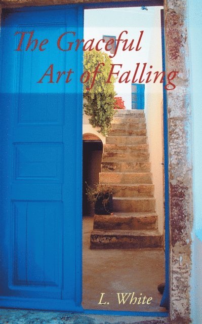 L. White - Graceful Art of Falling, E-bok