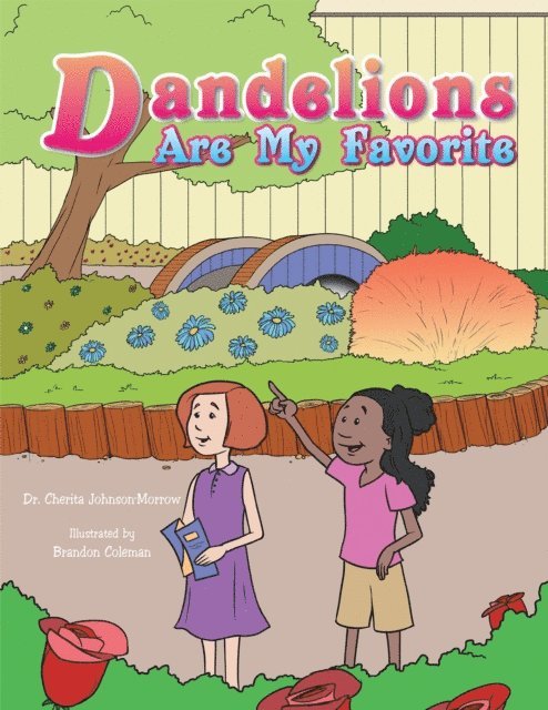 Dr. Cherita Johnson-Morrow - Dandelions Are My Favorite, E-bok