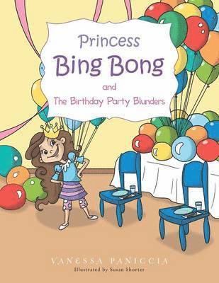 Vanessa Paniccia - Princess Bing Bong and The Birthday Party Blunders, Häftad