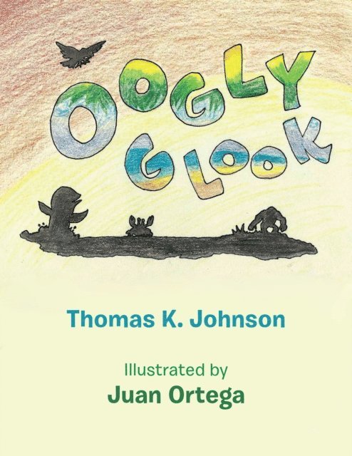 Thomas K. Johnson - Oogly Glook, E-bok
