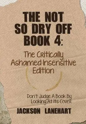 Jackson Lanehart - not so dry off Book 4, Inbunden. Tillgänglighet: Lägg i varukorg