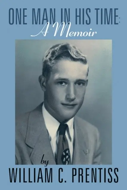 William C. Prentiss - One Man in His Time:, E-bok. Tillgänglighet: Lägg i varukorg