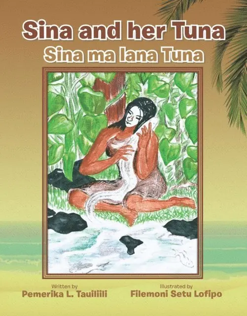 Pemerika L. Tauiliili - Sina and Her Tuna, E-bok. Tillgänglighet: Lägg i varukorg
