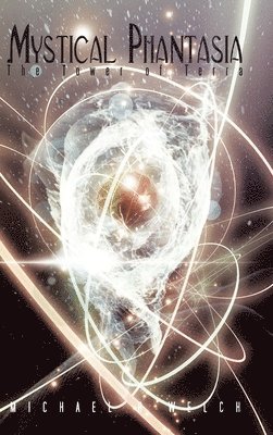 Michael R. Welch - Mystical Phantasia, Inbunden