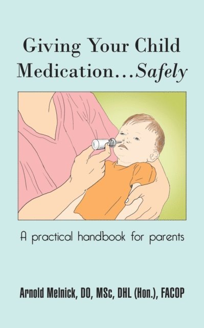 Arnold Melnick - Giving Your Child Medication...Safely, E-bok. Tillgänglighet: Lägg i varukorg