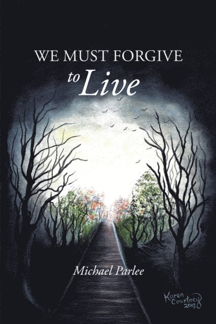 Michael Parlee - We Must Forgive to Live, E-bok. Tillgänglighet: Lägg i varukorg