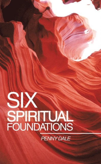 Penny Dale - Six Spiritual Foundations, E-bok