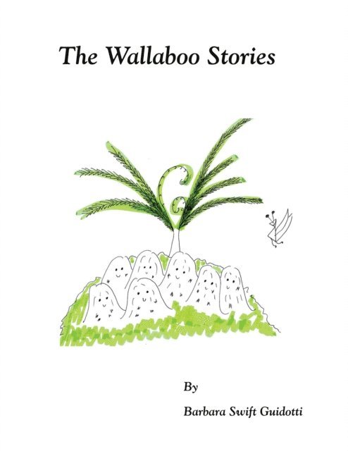 Barbara Swift Guidotti - Wallaboo Stories, E-bok