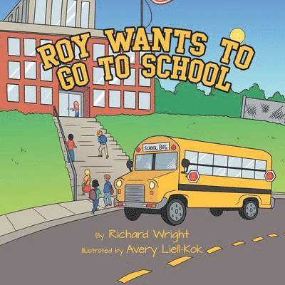 Richard Wright - Roy wants to go to school, Häftad