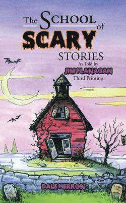 Jim Flanagan - School Of Scary Stories, Häftad