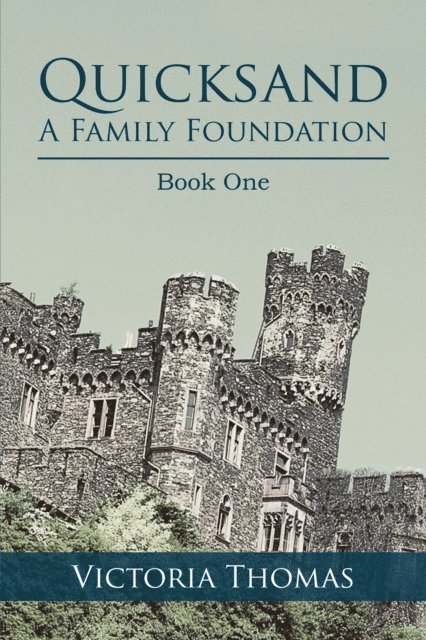 VICTORIA THOMAS - Quicksand: a Family Foundation, E-bok