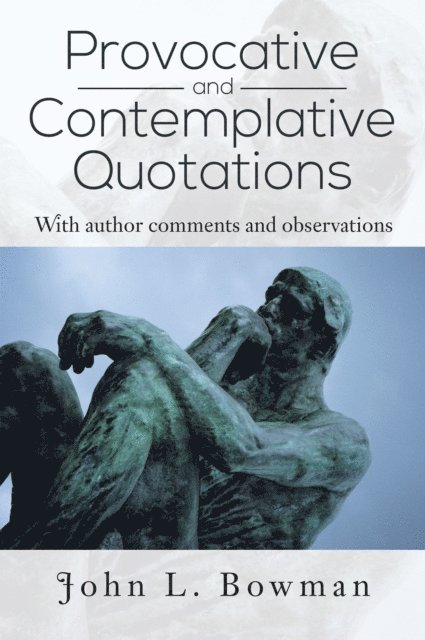 John L. Bowman - Provocative and Contemplative Quotations, E-bok