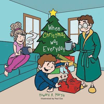 Howard A. Martin - When Christmas was Everyday, Häftad