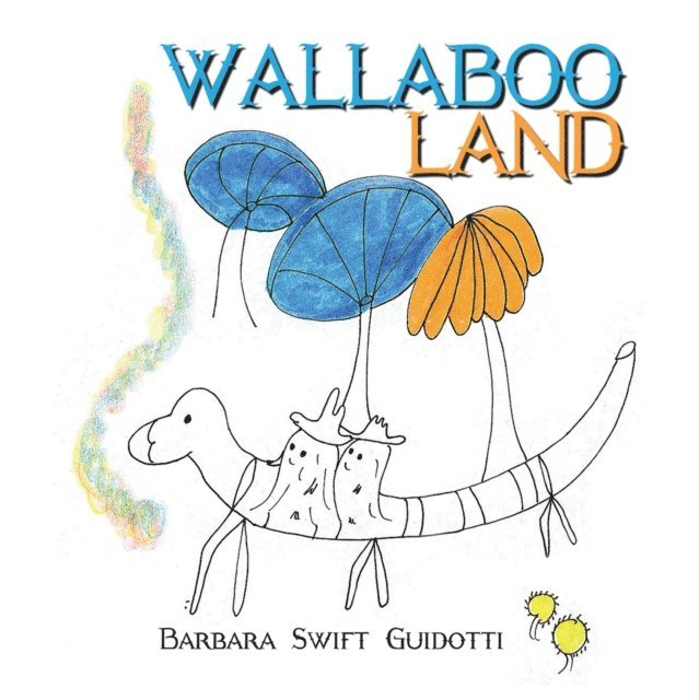 Barbara Swift Guidotti - Wallaboo Land, E-bok
