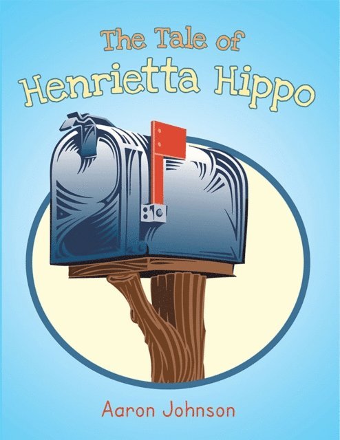 Aaron Johnson - Tale of Henrietta Hippo, E-bok