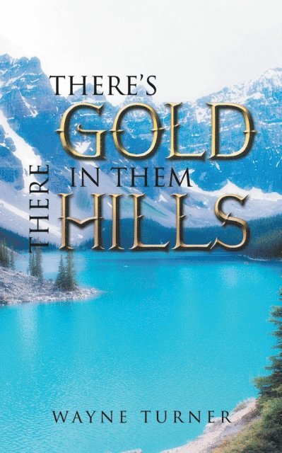 Wayne Turner - There's Gold in Them There Hills, E-bok. Tillgänglighet: Lägg i varukorg