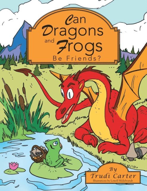 Trudi Carter - Can Dragons and Frogs Be Friends?, E-bok