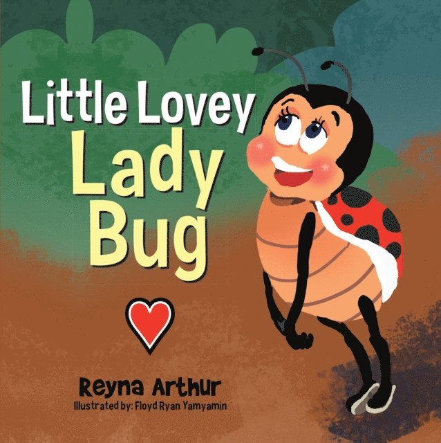 Reyna Arthur - Little Lovey Lady Bug, E-bok