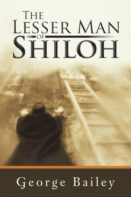 George Bailey - Lesser Man of Shiloh, E-bok