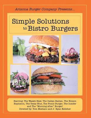 Tom Misitano, J. Ryan Kelleher - Simple Solutions to Bistro Burgers, Häftad