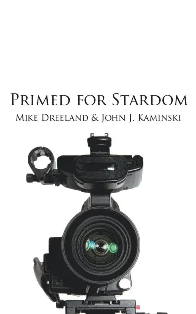 Mike Dreeland, John J. Kaminski - Primed for Stardom, E-bok. Tillgänglighet: Lägg i varukorg