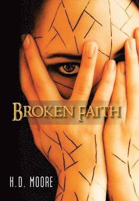 H.D. Moore - Broken Faith, Inbunden