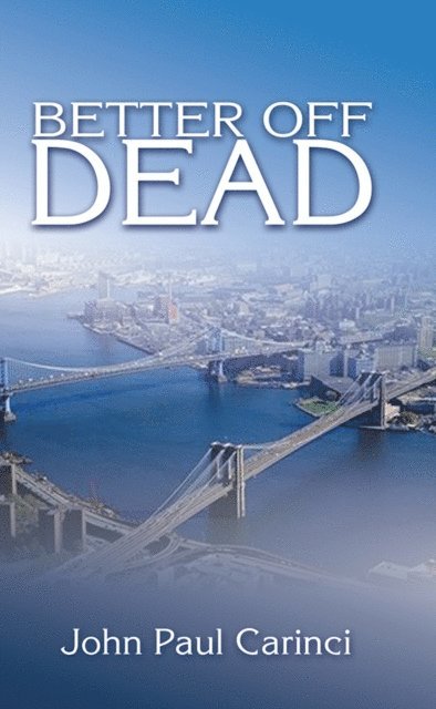 John Paul Carinci - Better off Dead, E-bok