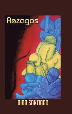 Aida Santiago - Rezagos, Inbunden. Tillgänglighet: Lägg i varukorg