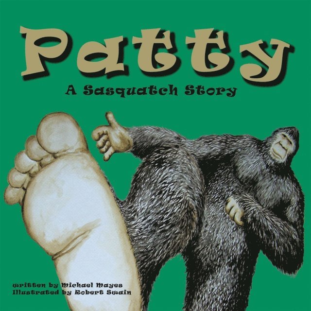 Robert Swain, Michael Mayes - Patty: a Sasquatch Story, E-bok