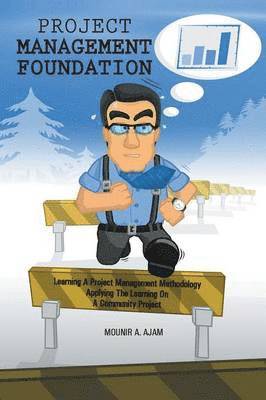Mounir A Ajam - Project Management Foundation, Häftad. Tillgänglighet: Lägg i varukorg
