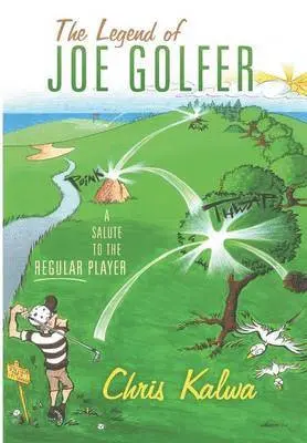 Chris Kalwa - Legend of Joe Golfer, Inbunden. Tillgänglighet: Lägg i varukorg